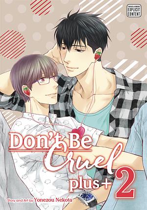 Don't Be Cruel: Plus+, Vol. 2 by Yonezou Nekota