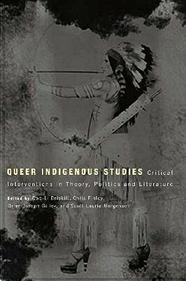 Queer Indigenous Studies: Critical Interventions in Theory, Politics, and Literature by 