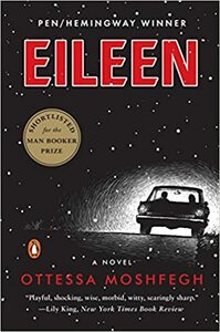 Eileen: A Novel by Ottessa Moshfegh