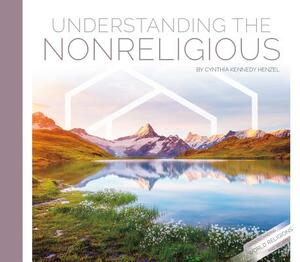 Understanding the Nonreligious by Cynthia Kennedy Henzel