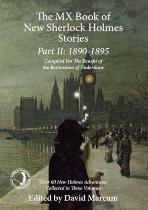 The MX Book of New Sherlock Holmes Stories Part II: 1890 to 1895 by David Marcum