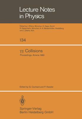 &#947;&#947; Collisions: Proceedings of the International Workshop (Journées d'Etudes Internationales) Held at Amiens, France, April 8-12, 1980 by 