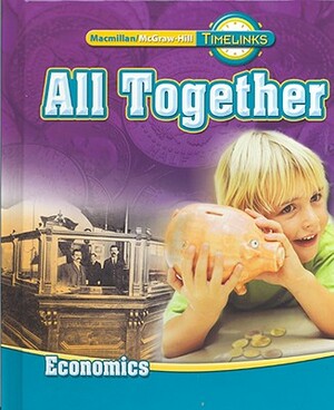 Timelinks: First Grade, All Together-Unit 4 Economics Student Edition by McGraw-Hill Education