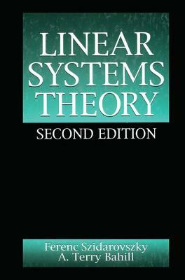 Linear Systems Theory by Ferenc Szidarovszky, A. Terry Bahill