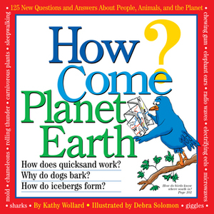How Come? Planet Earth by Kathy Wollard, Debra Solomon