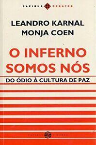 O Inferno Somos Nós: do Ódio à cultura de paz by Leandro Karnal, Monja Coen