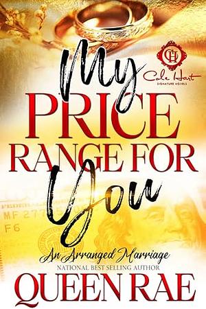 My Price Range For You: An Arranged Marriage: An African American Romance by Queen Rae