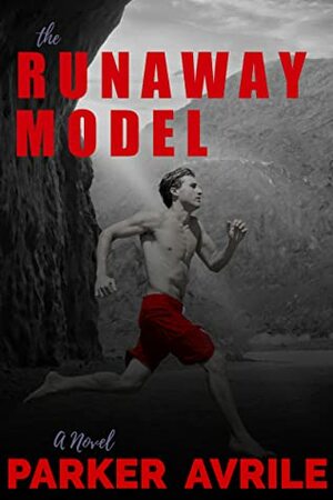 The Runaway Model by Parker Avrile