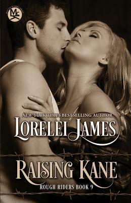 Raising Kane by Lorelei James