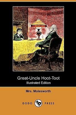 Great-Uncle Hoot-Toot (Illustrated Edition) (Dodo Press) by Mrs. Molesworth