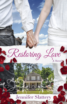 Restoring Love: A Contemporary Novel by Jennifer Slattery