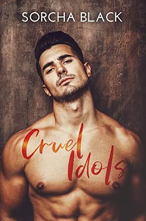 Cruel Idols by Sorcha Black