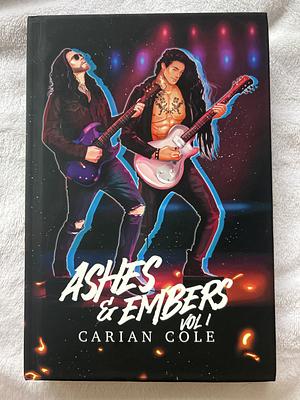 Ashes & Embers Volume 1 by Carian Cole