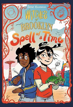 Witches of Brooklyn: Spell of a Time: by Sophie Escabasse, Sophie Escabasse