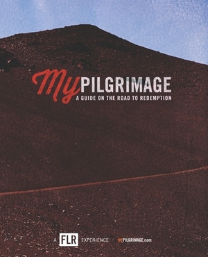 My Pilgrimage: A Guide On The Road To Redemption by Seth Taylor