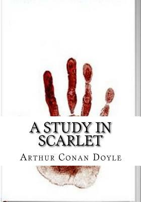 A Study in Scarlet by Arthur Conan Doyle