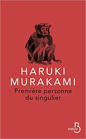 Première personne du singulier by Haruki Murakami