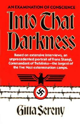 Into That Darkness: An Examination of Conscience by Gitta Sereny