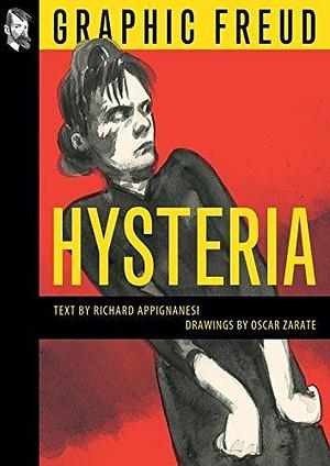 Graphic Freud: Hysteria: Graphic Freud Series by Oscar Zárate, Richard Appignanesi
