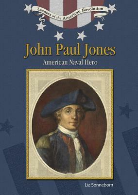 John Paul Jones: American Naval Hero by Liz Sonneborn