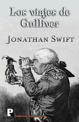 Los viajes de Gulliver by Jonathan Swift