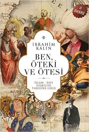 Ben, Öteki Ve Ötesi by İbrahim Kalın