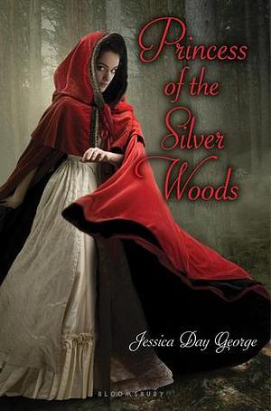 Princess of the Silver Woods by Jessica Day George