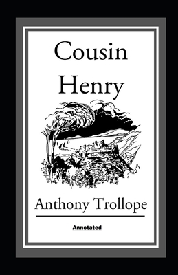 Cousin Henry Annotated by Anthony Trollope