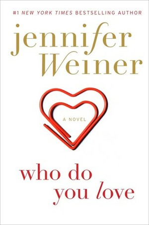 Who Do You Love by Jennifer Weiner