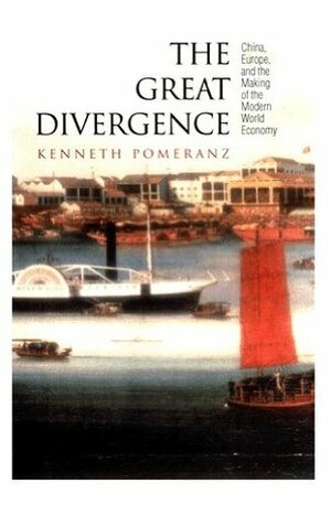 The Great Divergence: China, Europe, and the Making of the Modern World Economy by Kenneth Pomeranz