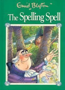 The Spelling Spell by Pamela Storey, Enid Blyton