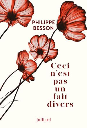 Ceci n'est pas un fait divers by Philippe Besson