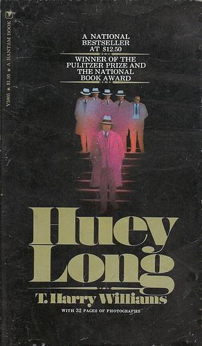 Huey Long by T. Harry Williams