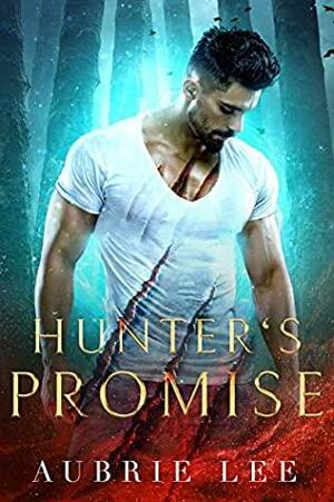 Hunter's Promise by Aubrie Lee