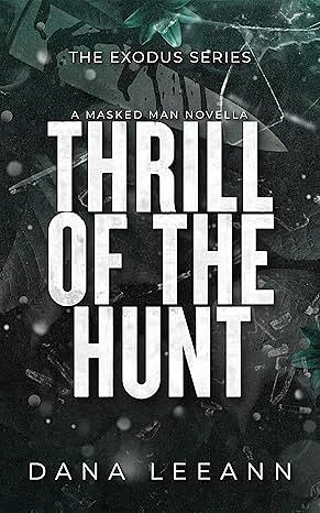 Thrill of the Hunt: A Masked Man Novella by Dana LeeAnn, Dana LeeAnn