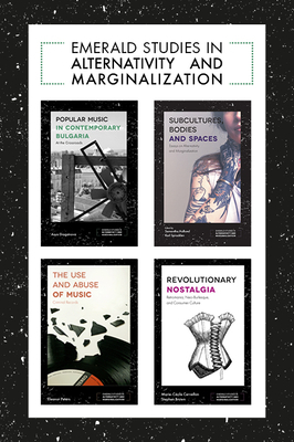 Emerald Studies in Alternativity and Marginalization Book Set (2017-2019) by Amanda Digioia, Samantha Holland, Karl Spracklen