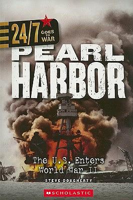 Pearl Harbor: The U.S. Enters World Warii: The U.S. Enters World War II by Steve Dougherty