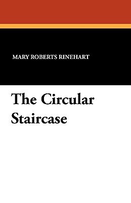 The Circular Staircase by Mary Roberts Rinehart