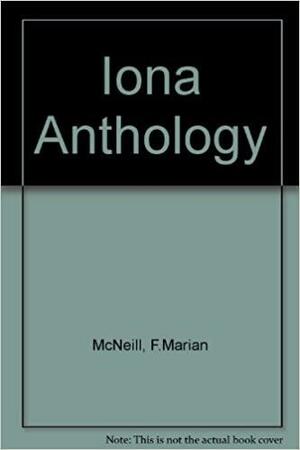 An Iona Anthology by Florence Marian McNeill