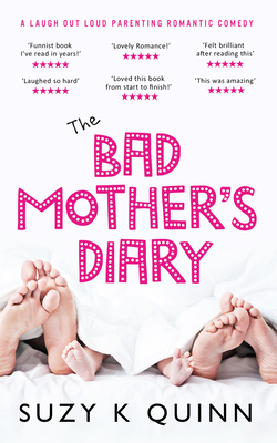 The Bad Mother's Diary by Suzy K. Quinn