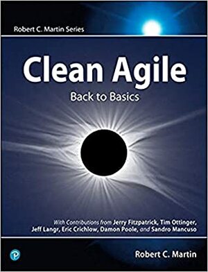 Clean Agile: Back to Basics by Robert C. Martin