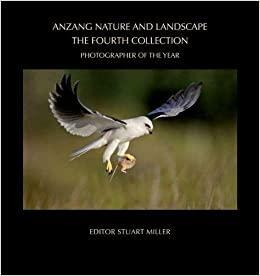 ANZANG Nature and Landscape Photographer of the Year: The Fourth Collection by Stuart Miller