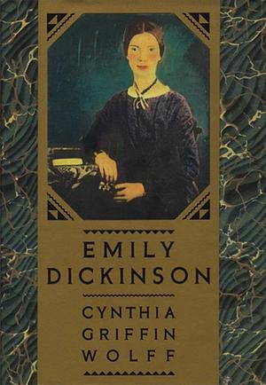 Emily Dickinson by Cynthia Griffin Wolff