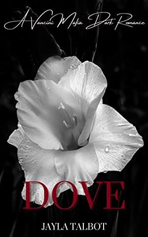 Dove by Jayla Talbot