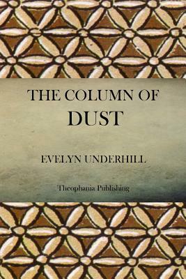 The Column of Dust by Evelyn Underhill