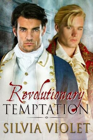 Revolutionary Temptation by Silvia Violet