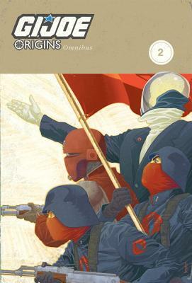 G.I. Joe: Origins Omnibus, Volume 2 by Merrill Hagan, Chuck Dixon, Scott Beatty