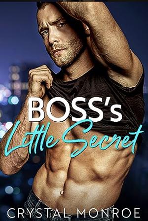 Boss's Little Secret: An Age Gap, Surprise Pregnancy Romance by Crystal Monroe