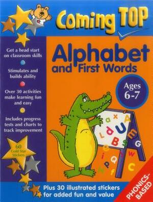 Coming Top: Alphabet and First Words Ages 6-7: Get a Head Start on Classroom Skills - With Stickers! by Louisa Somerville