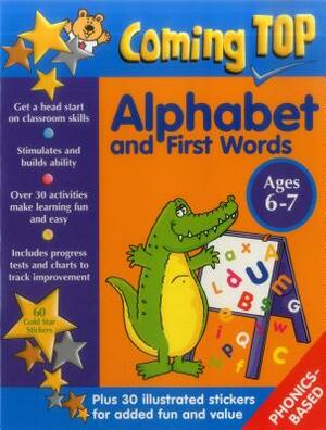 Coming Top: Alphabet and First Words Ages 6-7: Get a Head Start on Classroom Skills - With Stickers! by Louisa Somerville